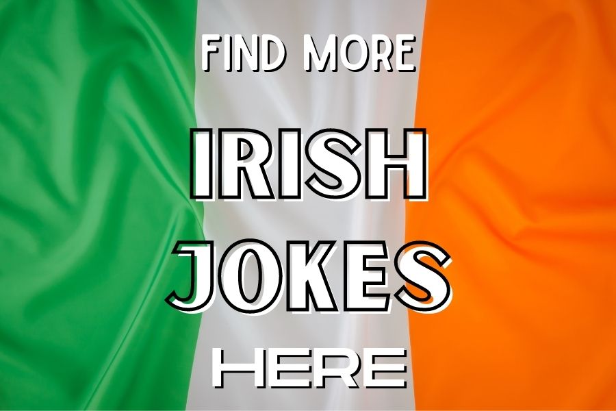 more Irish jokes